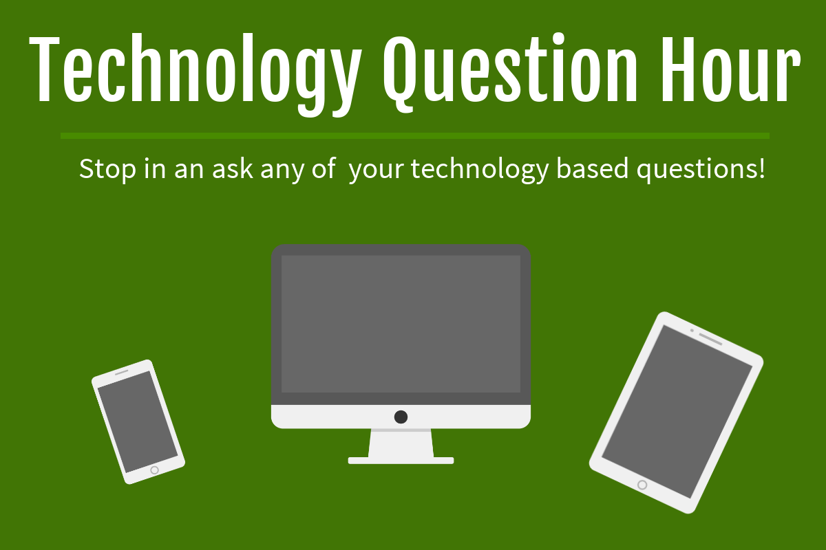 Technology Question Hour